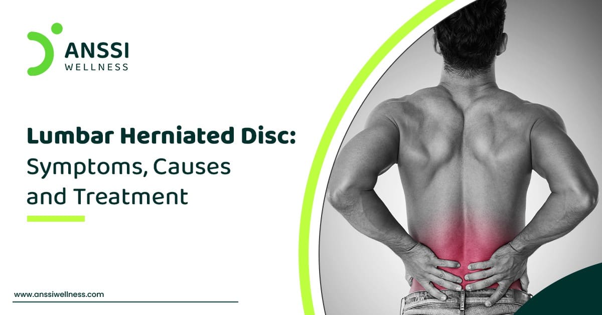 Lumbar Herniated Disc: Symptoms, Causes and Treatment