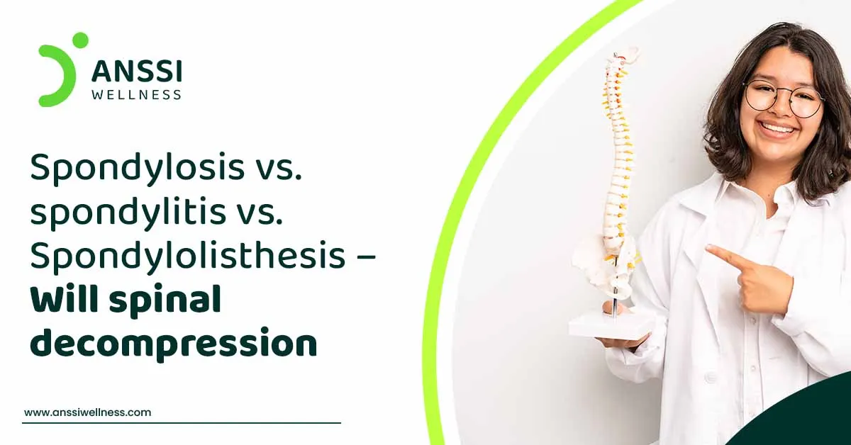 Spondylosis vs. spondylitis vs. Spondylolisthesis – Will spinal decompression work?