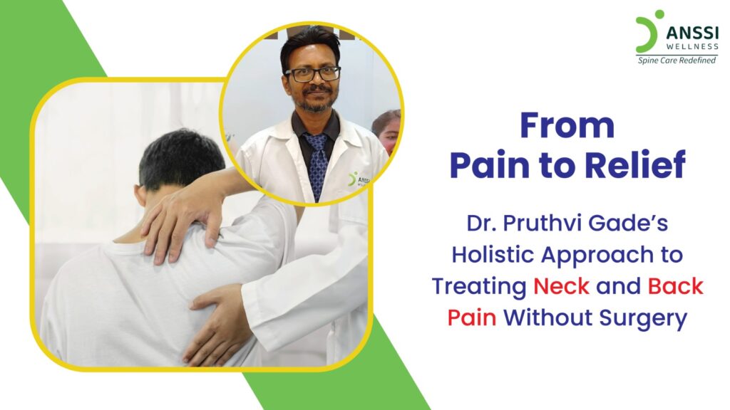 At ANSSI Wellness, Dr. Gade emphasises a holistic approach to spinal health, focusing on Non-Surgical Spinal Decompression Treatment.