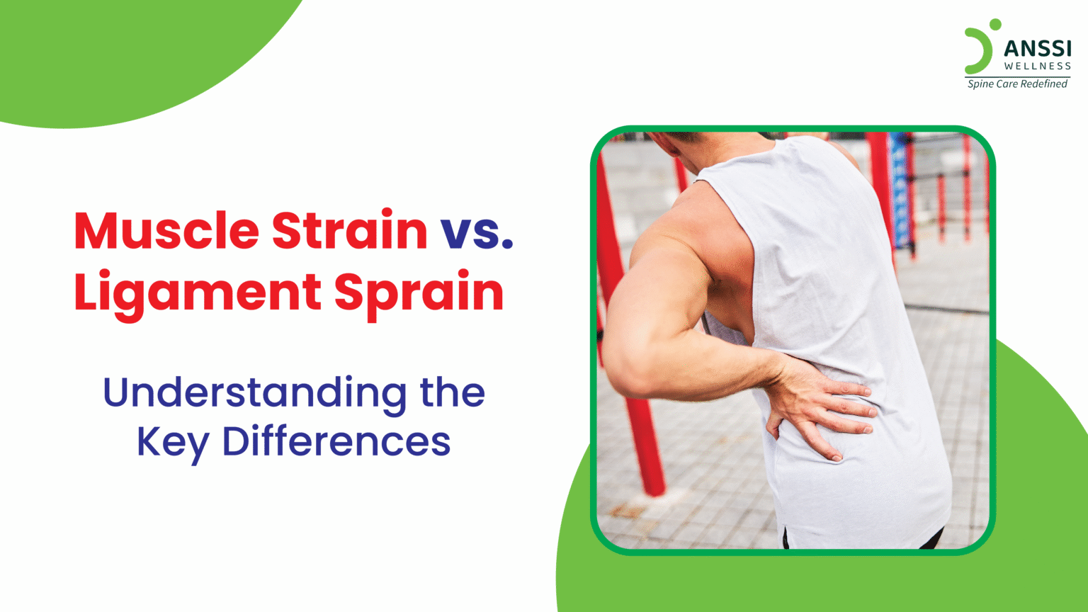 Muscle Strain vs Ligament Sprain – Know the Key Differences