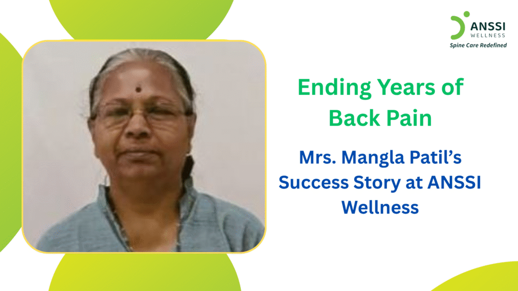 Mrs. Mangla Patil, 64, suffered from chronic lower back pain, calf discomfort, and tingling for years.