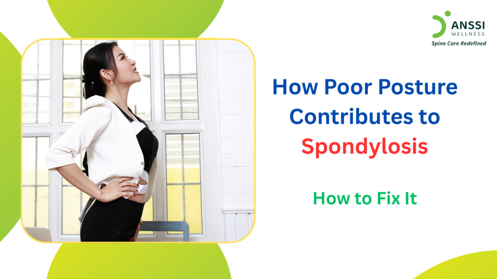 You may not realise that your everyday sitting, standing, and sleeping habits may be contributing to your spondylosis symptoms.