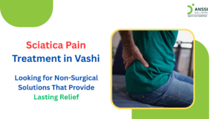 Many residents searching for sciatica pain treatment in Vashi are looking for safe, non-surgical solutions that offer long-term relief without depending on painkillers or undergoing surgery.
