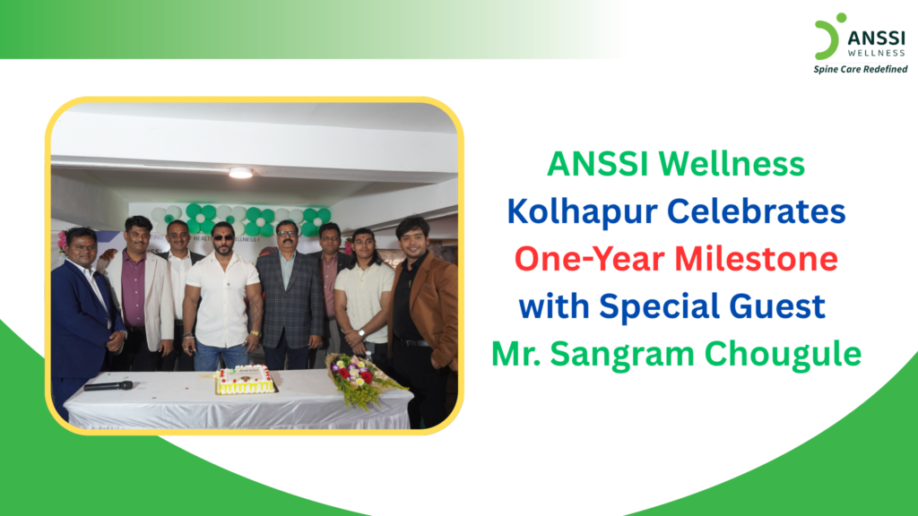 On 12 April 2026, ANSSI Wellness proudly celebrated the first anniversary of its Kolhapur clinic, marking a significant milestone in its journey of delivering advanced, non-surgical spine care.