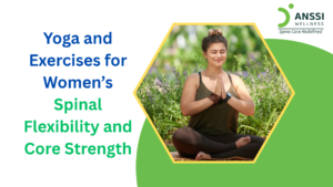 A healthy spine helps women move comfortably, maintain balance, and manage everyday activities, from working at a desk to caring for family members and staying physically active.